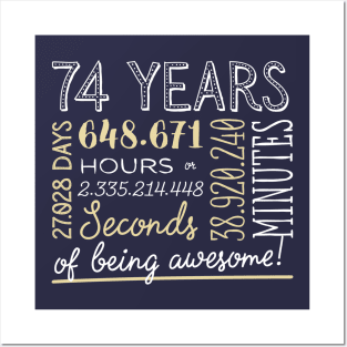 74th Birthday Gifts - 74 Years of being Awesome in Hours & Seconds Posters and Art